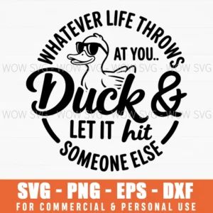 Whatever Life Throws At You Duck Funny Quote Svg Png Dxf Eps