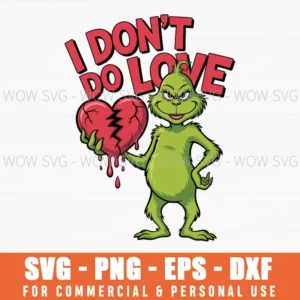 I Don’T Do Love Svg Grinch Valentine'S Day Png