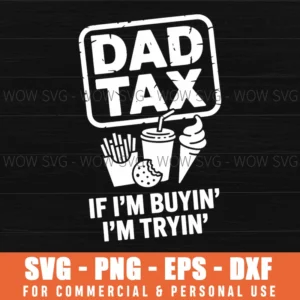 Dad Tax Funny Fast Food Eater Fathers Day Svg Png