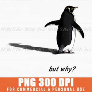 Nihilist Penguin But Why Meme Funny Existential Sarcastic Png