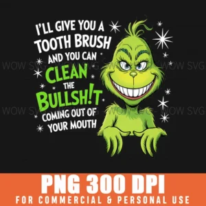 Grinch Quote Toothbrush Clean Bullshit Funny Sarcastic Png
