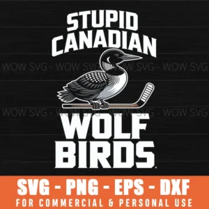 Stupid Canadian Wolf Bird - Hockey Svg Png