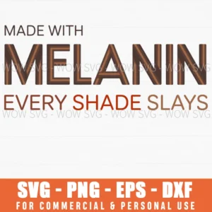 Melanin Queen Every Shade Slays Woman Black Pride Svg Png