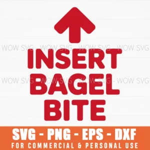 Insert Bagel Bite Funny Foodie Quote Svg Gift Maker Svg Png