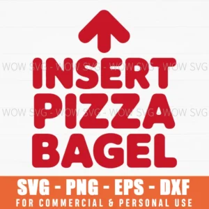Insert Pizza Bagel Funny Foodie Humor Svg Png Eps