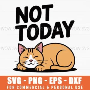 Not Today Cat – Funny Cat Illustration Svg Png
