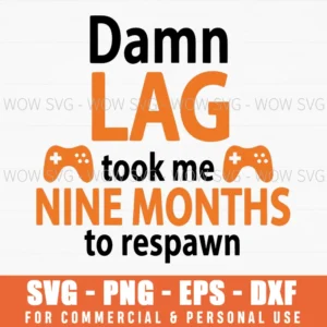 Gamer Respawn Nine Months Lag Pregnant New Mom Svg Png