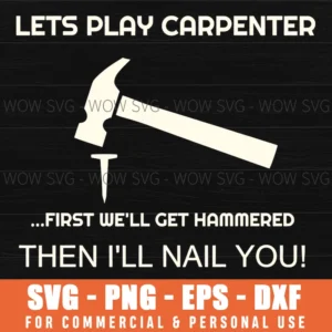 Get Hammered Then Ill Nail You Funny Carpenter Handyman Svg