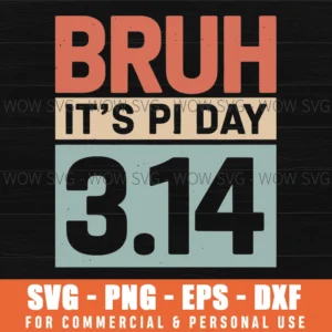 Bruh Its Pi Day 314 Funny Slogan Math Block Letters Svg