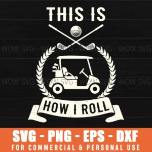 This Is How I Roll Golf Themed Cart Crossed Clubs Svg
