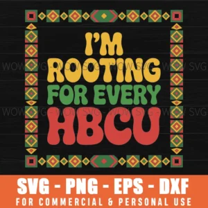 I'M Rooting For Every Hbcu Black History Month Retro Groovy Svg Png