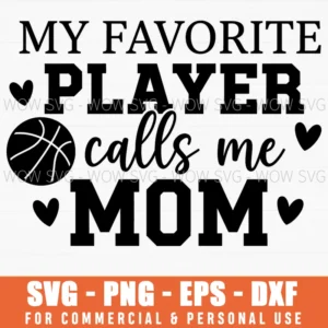 My Favorite Player Calls Me Mom Basketball Mother Love Svg
