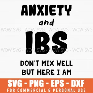 Anxiety Ibs Chronic Illness Humor Health Sarcastic Svg Png