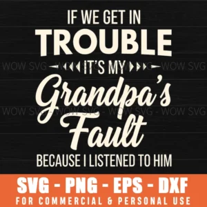 Grandpa Fault Funny Quote Family Joke Gift Svg Png