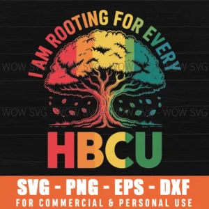 I Am Rooting For Every Hbcu Black History Boy Girl Teacher Svg Png