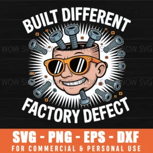 Funny Cartoon Built Different Factory Defect Quirky Humor Svg Png