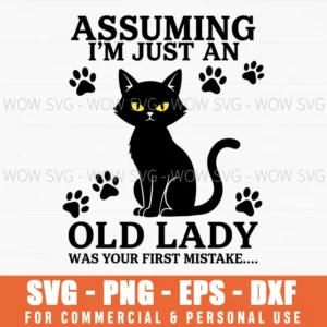 Sassy Old Lady Funny Cat Quote Text Svg Png Pet Lover