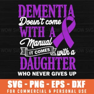 Dementia Daughter Care Support No Manual Gift Svg Png Eps