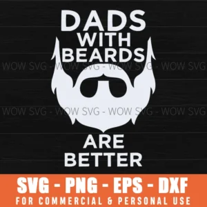 Dads With Beards Are Better Beard Life Svg Png