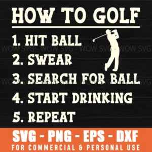 How To Golf Hit Ball Swear Repeat Golf Humor Drinking Funny Svg