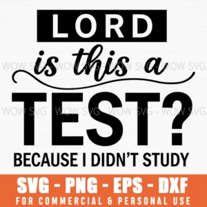 Lord Is This A Test Because I Didnt Study Funny Study Svg