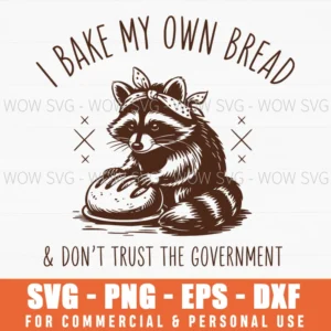 Funny Raccoon Baker Dont Trust Government Bread Bake Svg Png