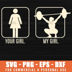 Your Girl My Girl Weightlifting Strong Humor Fitness Svg Png Eps