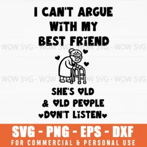 Funny Best Friend Old People Dont Listen Elderly Grandma Walker Svg
