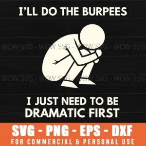 Dramatic Burpees Stick Figure Svg Fitness Humor Workout Svg