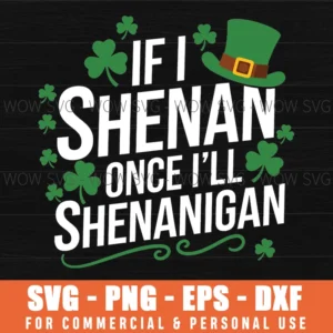 If I Shenan Once Ill Shenanigan St Patricks Day Funny Hat Shamrock Svg