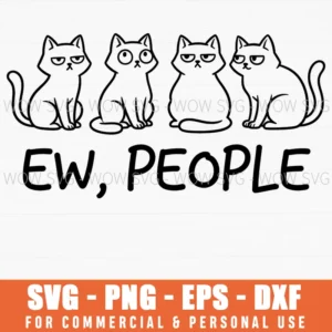 Ew People Grumpy Cat Funny Text Quote Sarcastic Feline Svg