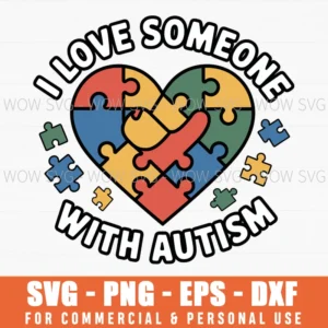I Love Someone With Autism Awareness Women Autistic Svg Png
