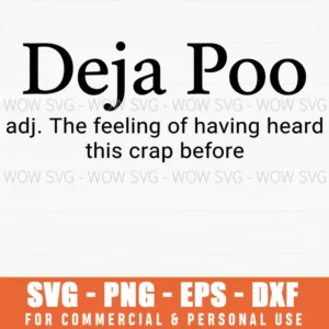 Deja Poo Adj The Feeling Of Having Heard This Crap Before Funny Wordplay Humor Svg