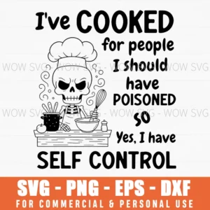 Skeleton Chef Funny Dark Humor Cooking Poison Self Control Svg Png