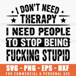 Funny Sarcastic Stop Being Fucking Stupid People Quote Svg