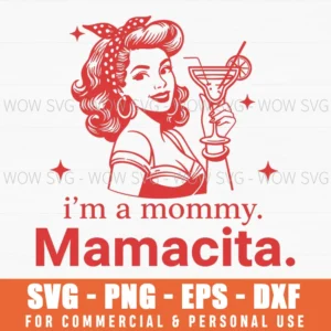Im A Mommy Mamacita Mother Vintage Pinup Classic Svg
