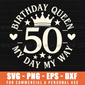 Birthday Queen My Day My Way Fiftieth Crown Stars Svg