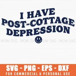 I Have Postcottage Depression Funny Wavy Text Smiley Svg