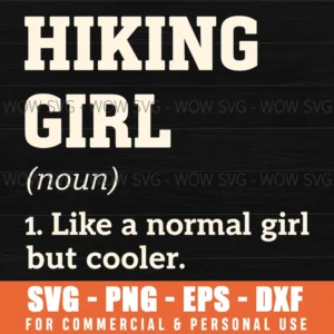 Hiking Girl Like A Normal Girl But Cooler Hiking Outdoors Svg