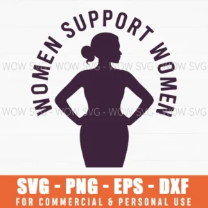 Women Support Women – Empowerment Quote Svg Png Feminist Design