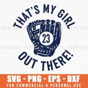 Thats My Girl Out There Baseball Girl Power Player Fan Svg