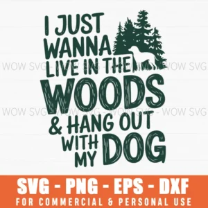 Live In Woods With My Dog Nature Forest Outdoor Adventure Svg Png