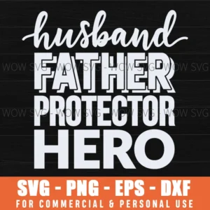 Husband Father Protector Hero Svg Png Stacked Bold Script