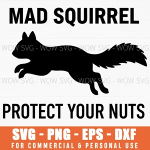 Mad Squirrel Protect Your Nuts Funny Animal Svg Text Quote