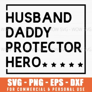 Husband Daddy Protector Hero Svg Png Five Star Rated Border