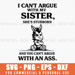 Sister Stubborn Donkey Funny Sibling Argue Ass Svg Png