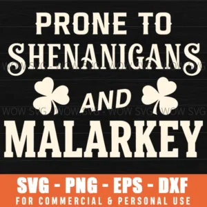 Prone To Shenanigans And Malarkey St Patrick Day Funny Quote Shamrocks Svg