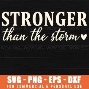Stronger Than The Storm Motivational Quote Heart Svg
