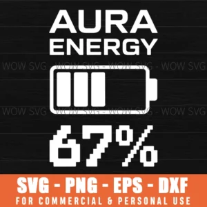 Aura Energy Six Seven Level Funny Gen Z Brainrot Teen Humor Svg Png