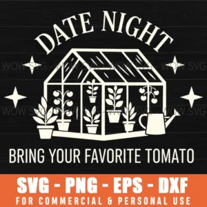 Date Night Bring Your Favorite Tomato Garden Plant Starry Watering Can Svg